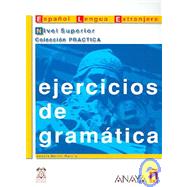Ejercicios de gramatica / Grammar Exercises: Nivel Superior