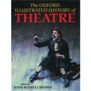 The Oxford Illustrated History of Theatre