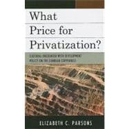 What Price for Privatization? Cultural Encounter with Development Policy on the Zambian Copperbelt