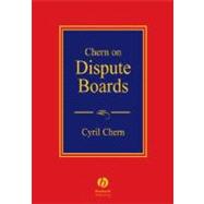 Chern on Dispute Boards : Practice and Procedure