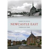 Newcastle East Through Time