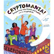 Cryptomania!: Teleporting into Greek and Latin With the Cryptokids