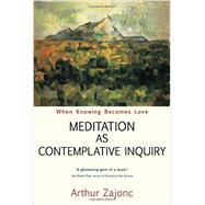 Meditation As Contemplative Inquiry