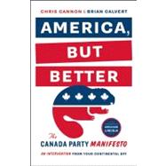 America, But Better The Canada Party Manifesto