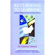 Returning to Learning : A Practical Handbook for Adults Returning to Education