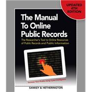 The Manual to Online Public Records The Researcher's Tool to Online Resources of Public Records and Public Information