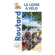 Guide du Routard la Loire à vélo