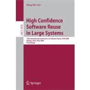 High Confidence Software Reuse in Large Systems: 10th International Conference on Software Reuse, ICSR 2008, Bejing, China, May 25-29, 2008 Proceedings