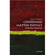 Condensed Matter Physics: A Very Short Introduction