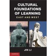 Cultural Foundations of Learning: East and West