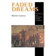 Faded Dreams: The Politics and Economics of Race in America