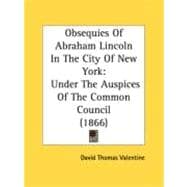 Obsequies Of Abraham Lincoln In The City Of New York