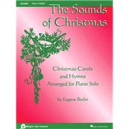 The Sounds of Christmas Christmas Carols and Hymns Arranged for Piano Solo