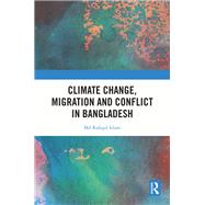 Climate Change, Migration and Conflict in Bangladesh