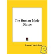 The Human Made Divine