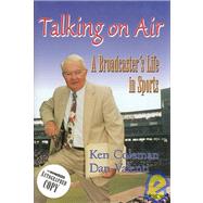 Talking on Air : A Broadcaster's Life in Sports