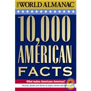 The World Almanac 10,000 American Facts