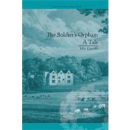 The Soldier's Orphan: A Tale: by Mrs Costello