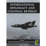 International Diplomacy and Colonial Retreat