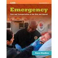 Case Studies: Emergency Care and Transportation of the Sick and Injured