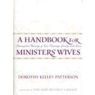 A Handbook for Ministers' Wives Sharing the Blessing of Your Marriage, Family, and Home