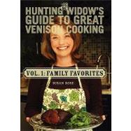 The Hunting Widow's Guide to Great Venison Cooking