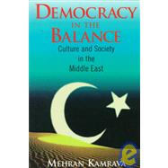 Democracy in the Balance : Culture and Society in the Middle East