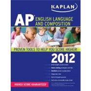 Kaplan AP English Language and Composition 2012,9781609780630