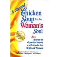 A Second Chicken Soup for the Woman's Soul More Stories to Open the Hearts and Rekindle the Spirits of Women