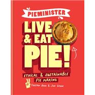 Pieminister Live & Eat Pie! Ethical & Sustainable Pie-Making