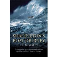 Shackleton's Boat Journey : A True Story of Antarctic Survival