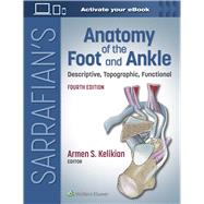 Sarrafian's Anatomy of the Foot and Ankle Descriptive, Topographic, Functional