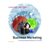 Business Marketing : Connecting Strategy, Relationships, and Learning