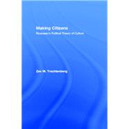 Making Citizens: Rousseau's Political Theory of Culture