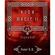High Magic II : Expanded Theory and Practice