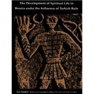The Development of Spiritual Life in Bosnia Under the Influence of Turkish Rule
