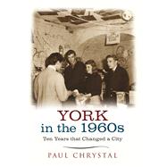 York in the 1960s Ten Years that Changed a City