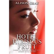 Hotel Hibiscus Fruit