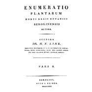 Heinrich Friedrich Link: Enumeratio Plantarum Horti Regii Botanici Berolinensis. Pars 2
