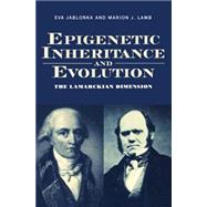 Epigenetic Inheritance and Evolution The Lamarckian Dimension