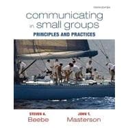Communicating in Small Groups Principles and Practices
