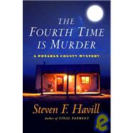 The Fourth Time Is Murder; A Posadas County Mystery