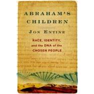 Abraham's Children Race, Identity, and the DNA of the Chosen People