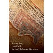 Purity, Body, and Self in Early Rabbinic Literature