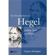 An Introduction to Hegel Freedom, Truth and History