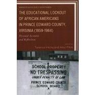 The Educational Lockout of African Americans in Prince Edward County, Virginia (1959-1964) Personal Accounts and Reflections