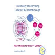 The Theory of Everything -- Dawn of the Quantum Age