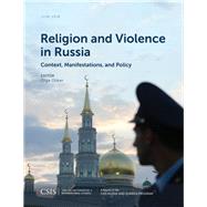 Religion and Violence in Russia Context, Manifestations, and Policy