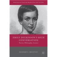 Emily Dickinson's Rich Conversation Poetry, Philosophy, Science