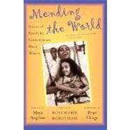 Mending the World Stories of Family by Contemporary Black Writers